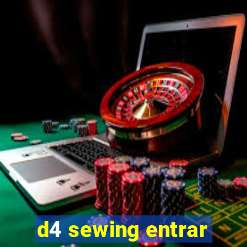 d4 sewing entrar